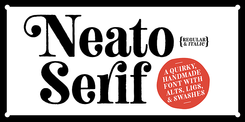 Neato Serif - Designed by Adam Ladd from Adam Ladd